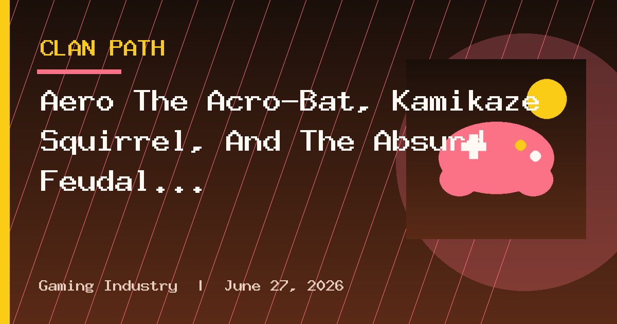 Aero The Acro-Bat, Kamikaze Squirrel, And The Absurd Feudal Bros. Return