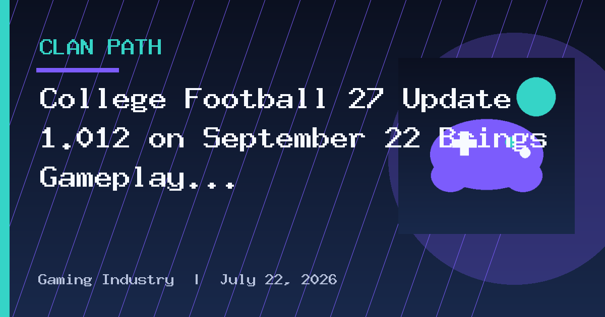 College Football 27 Update 1.012 on September 22 Brings Gameplay Changes Based