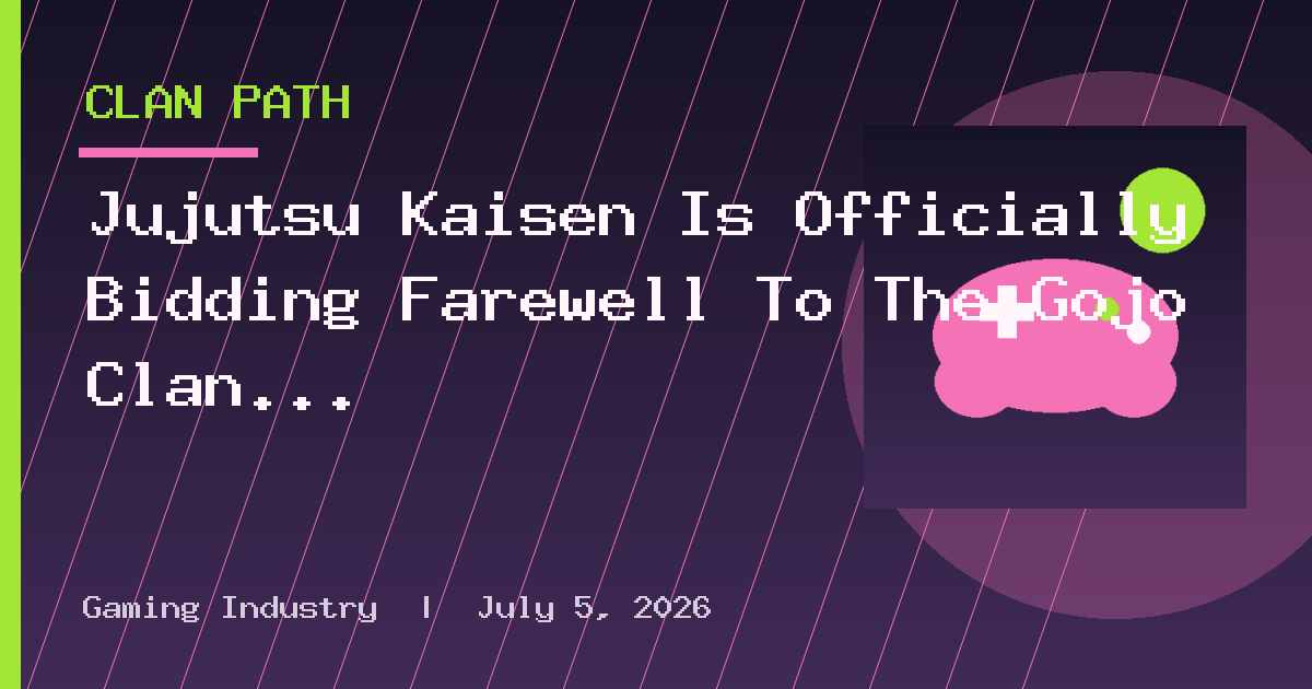 Jujutsu Kaisen Is Officially Bidding Farewell To The Gojo Clan