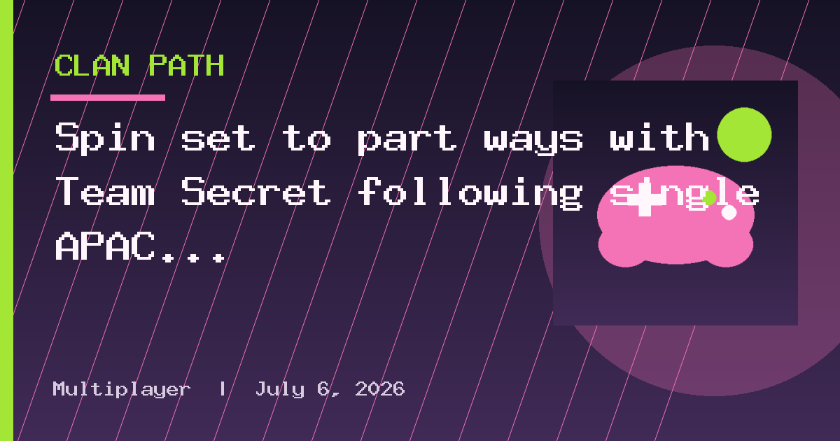 Spin set to part ways with Team Secret following single APAC stage