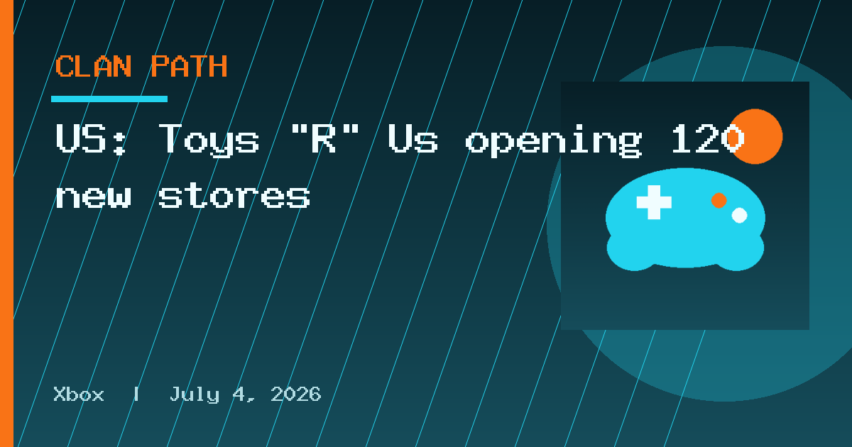 US: Toys “R” Us opening 120 new stores